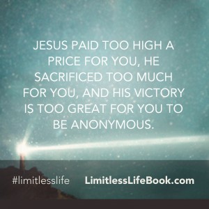 <p>Jesus paid too high a price for you, He sacrificed too much for you, and His victory is too great for you to be anonymous</p>
