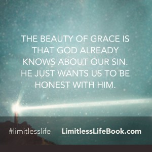 <p>The beauty of grace is that God already knows about our sin. He just wants us to be honest with Him.</p>
